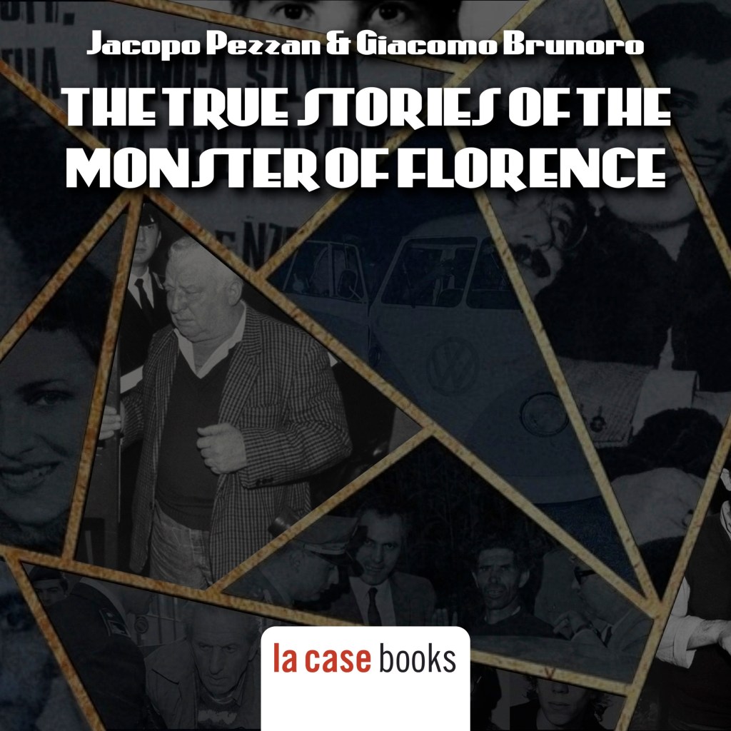 THE TRUE STORIES OF THE MONSTER OF FLORENCE, Jacopo Pezzan e Giacomo Brunoro