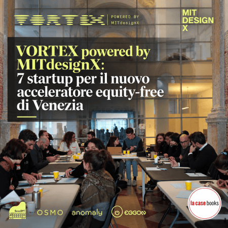VORTEX powered by MITdesignX: sette startup per il nuovo acceleratore equity-free di Venezia